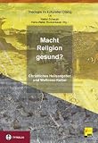 Bild zu: Macht Religion gesund?: Christliches Heilsangebot und Wellness-Kultur