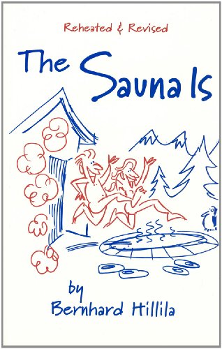 The Sauna Is: Revised and Expanded