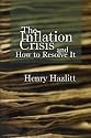 The Inflation Crisis and How to Resolve It