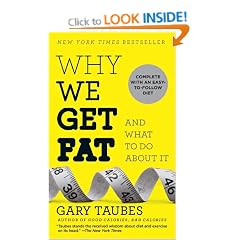 Why We Get Fat: And What to Do About It