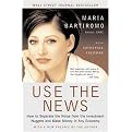 Use the News (How to Separate the Noise from the Investment Nuggets and Make Money in Any Economy) (Reprint) (Paperback)
