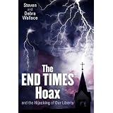 The END TIMES Hoax and the Hijacking of Our Liberty