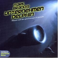Mark Brandis - Unternehmen Delphin. H�rspiel