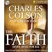 The Faith: What Christians Believe, Why They Believe It, and Why It Matters