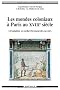 Mondes coloniaux � Paris au XVIIIe si�cle (Les). Circulation et enchev�trement des savoirs