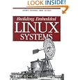 Building Embedded Linux Systems by Karim Yaghmour