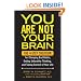 You Are Not Your Brain: The 4-Step Solution for Changing Bad Habits, Ending Unhealthy Thinking, and Taking Control of Your Life