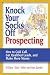Knock Your Socks Off Prospecting: How to Cold Call, Get Qualified Leads, and Make More Money (Knock Your Socks Off Series)
