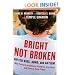 Bright Not Broken: Gifted Kids, ADHD, and Autism