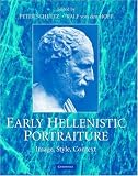 Early Hellenistic Portraiture: Image, Style, Context