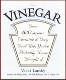 Vinegar: Over 400 Various, Versatile, and Very Good Uses You've Probably Never Thought Of