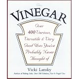 Vinegar: Over 400 Various, Versatile, and Very Good Uses You've Probably Never Thought Of