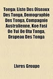 Produkt-Bild: Tonga: Liste Des Oiseaux Des Tonga, Dmographie Des Tonga, Compagnie Australienne, Koe Fasi OE Tui OE Otu Tonga, Drapeau Des T