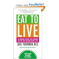 Eat to Live: The Amazing Nutrient-Rich Program for Fast and Sustained Weight Loss