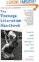The Teenage Liberation Handbook: How to Quit School and Get a Real Life and Education