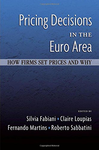 Pricing Decisions in the Euro Area: How Firms Set Prices and Why