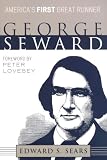 George Seward: America's First Great Runner