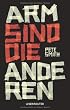 Arm sind die anderen