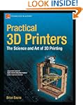 Practical 3D Printers: The Science an...