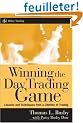 Winning the Day Trading Game: Lessons And Techniques from a Lifetime of Trading