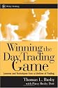 Winning the Day Trading Game: Lessons and Techniques from a Lifetime of Trading (Wiley Trading)