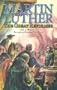 Martin Luther: The Great Reformer