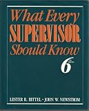 What Every Supervisor Should Know: The Complete Guide to Supervisory Management