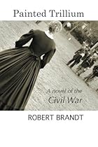Painted Trillium: A Novel of the Civil War