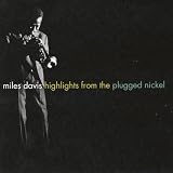 Revue Miles Davis  / Highlights from the Plugged Nickel