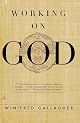 Working on God (Modern Library Paperbacks)