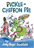 Pickle-Chiffon Pie by Jolly Roger Bradfield (2004-11-15)