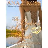 The Doctor's Secret Bride - Book One (Billionaire Brides of Granite Falls) ~ Ana E Ross