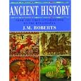 Ancient History: From the First Civilizations to the Renaissance by J. M. Roberts