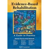 Evidence-Based Rehabilitation: A Guide to Practice