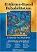 Evidence-Based Rehabilitation: A Guide to Practice