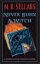 Never Burn a Witch: A Rowan Gant Investigation