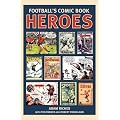 Football's Comic Book Heroes: Celebrating the Greatest British Football Comics of the Twentieth Century