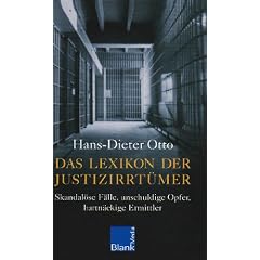 Das Lexikon der Justizirrt�mer: Skandal�se F�lle, unschuldige Opfer, hartn�ckige Ermittler