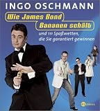 Wie James Bond Bananen schaelt und 111 weitere Spasswetten, die Sie garantiert gewinnen
