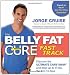 The Belly Fat Cure Fast Track: Discover the Ultimate Carb Swap and Drop Up to 14 lbs. the First 14 Days