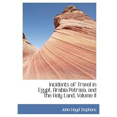 Incidents of Travel in Egypt, Arabia Petra, and the Holy Land: v. 2