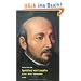 Ignatius von Loyola: Leben - Werk - Spiritualit�t