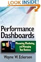 Performance Dashboards: Measuring, Monitoring, and Managing Your Business