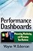 Performance Dashboards: Measuring, Monitoring, and Managing Your Business