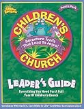 Children`s Church Leader`s Guide: Everything You Need for a Full Year of Children`s Church (Noah`s Park Children`s Church)