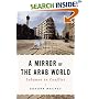 Mirror of the Arab World: Lebanon in Conflict
