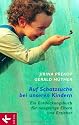 Auf Schatzsuche bei unseren Kindern: Ein Entdeckungsbuch für neugierige Eltern und Erzieher