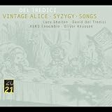 David Del Tredici: Vintage Alice; Syzygy; Songs