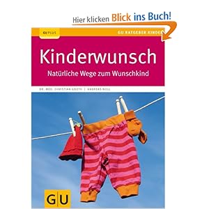 Kinderwunsch: Natürliche Wege zum Wunschkind (GU Ratgeber Kinder)