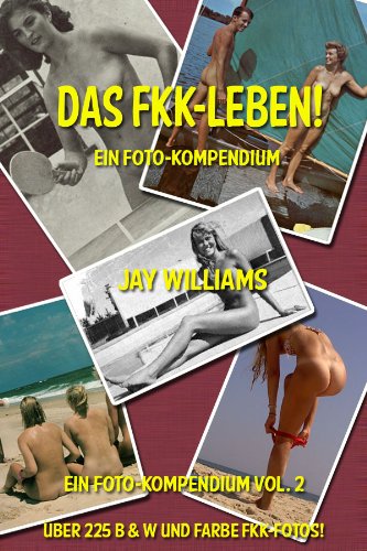 Das FKK-Leben! (Ein Foto-Kompendium.)